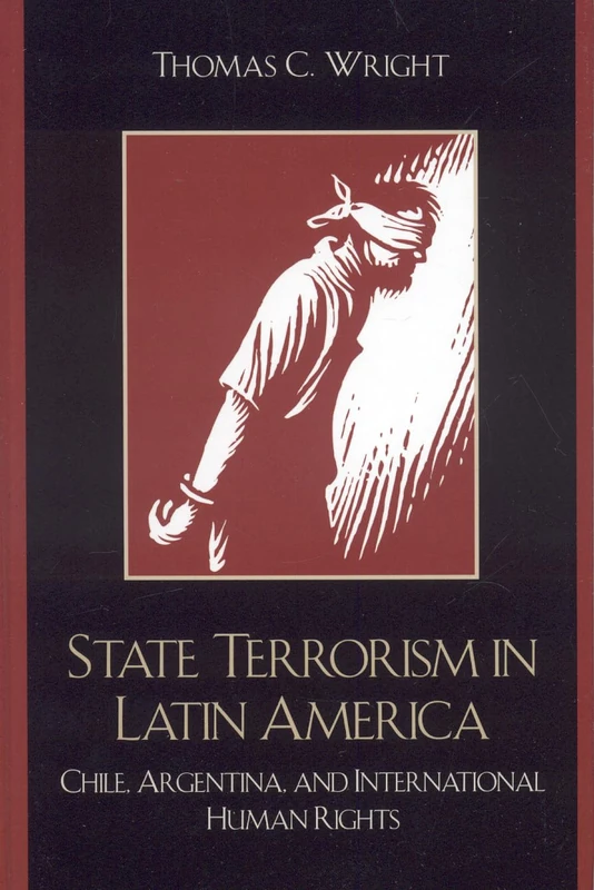 State Terrorism in Latin America: Chile, Argentina and International Human Rights (Latin American Silhouettes)