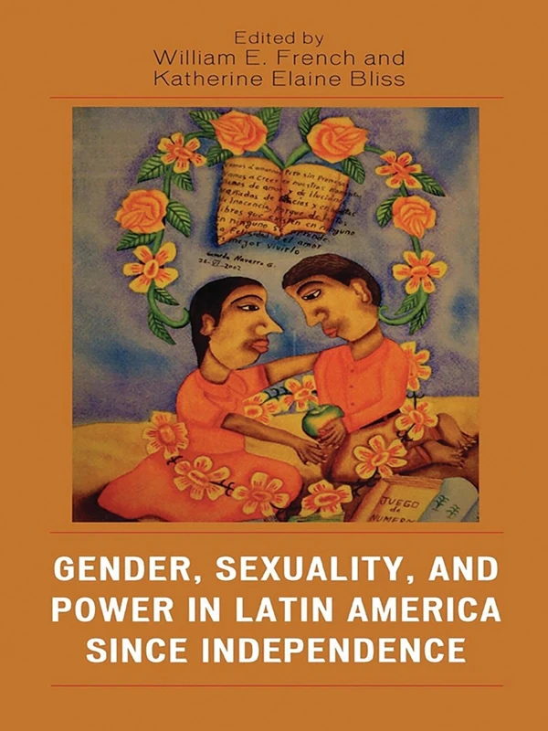 Gender, Sexuality, and Power in Latin America Since Independence (Jaguar Books on Latin America)