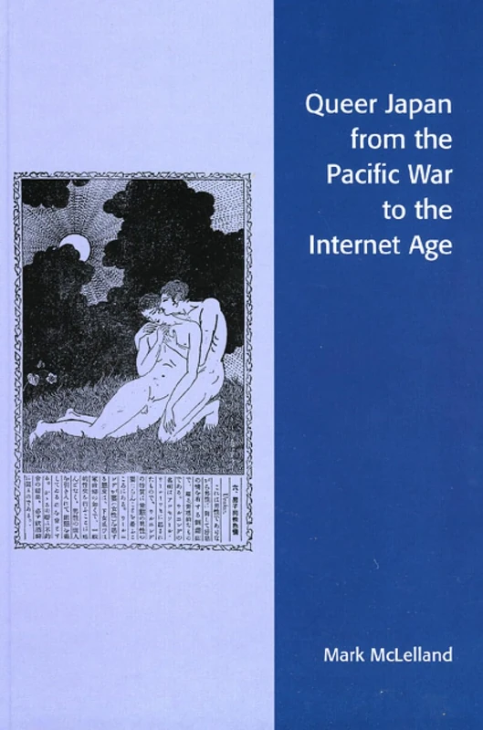 Queer Japan from the Pacific War to the Internet Age (Asian Voices)