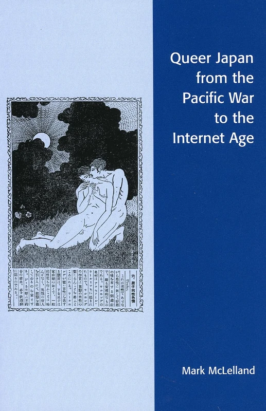Queer Japan from the Pacific War to the Internet Age (Asian Voices)