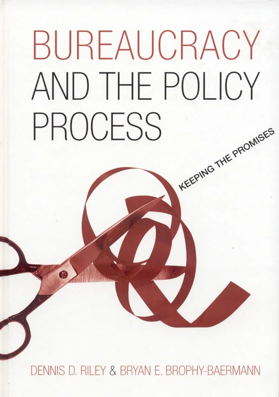 Bureaucracy and the Policy Process - Rowman & Littlefield Book