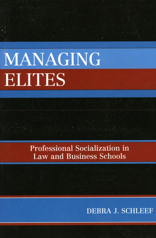 Managing Elites: Socializaton in Law and Business Schools: Socialization in Law and Business Schools