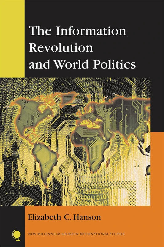 The Information Revolution and World Politics (New Millennium Books in International Studies)