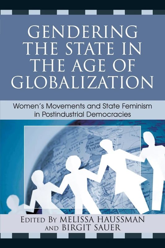 Gendering the State in the Age of Globalization: Women's Movements and State Feminism in Postindustrial Democracies