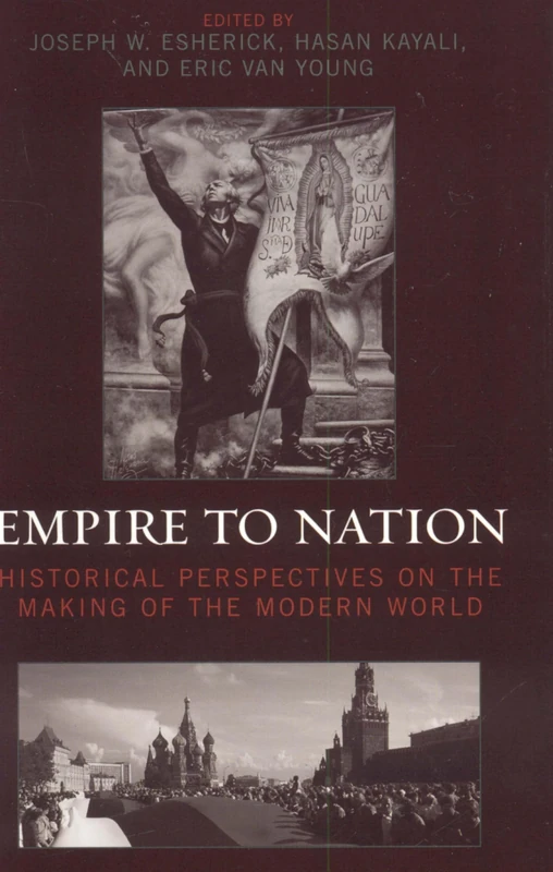 Empire to Nation: Historical Perspectives on the Making of the Modern World (World Social Change)