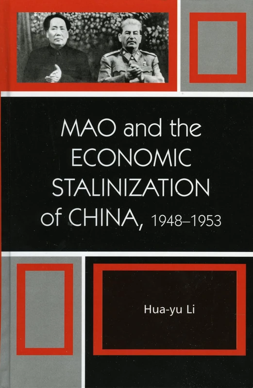 Mao and the Economic Stalinization of China, 1948-1953 (The Harvard Cold War Studies Book Series)