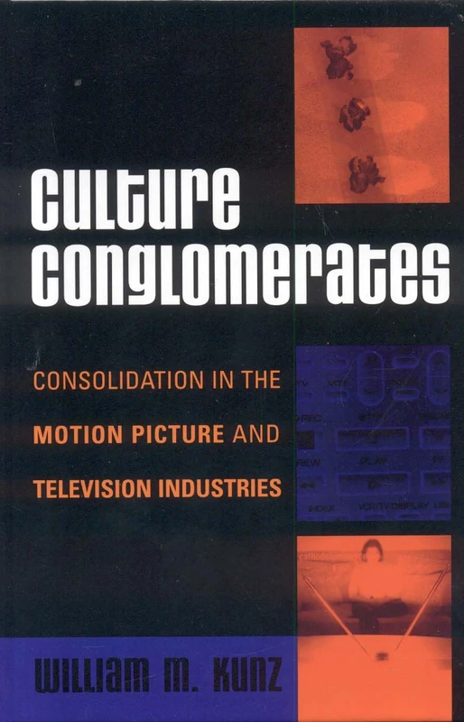 Culture Conglomerates: Consolidation in the Motion Picture and Television Industries (Critical Media Studies: Institutions, Politics, and Culture) - Image 1