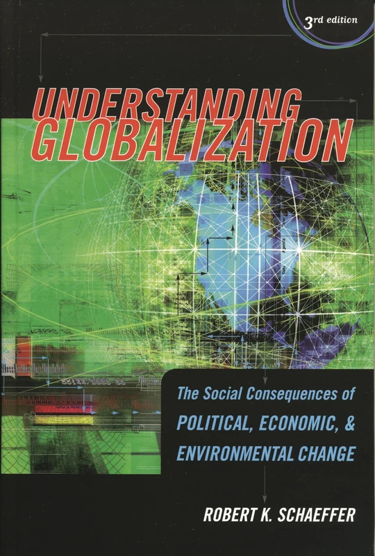 Understanding Globalization: The Social Consequences of Political, Economic, and Environmental Change
