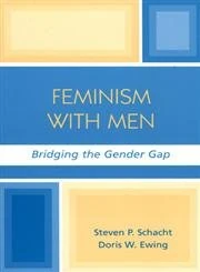 Feminism with Men: Bridging the Gender Gap