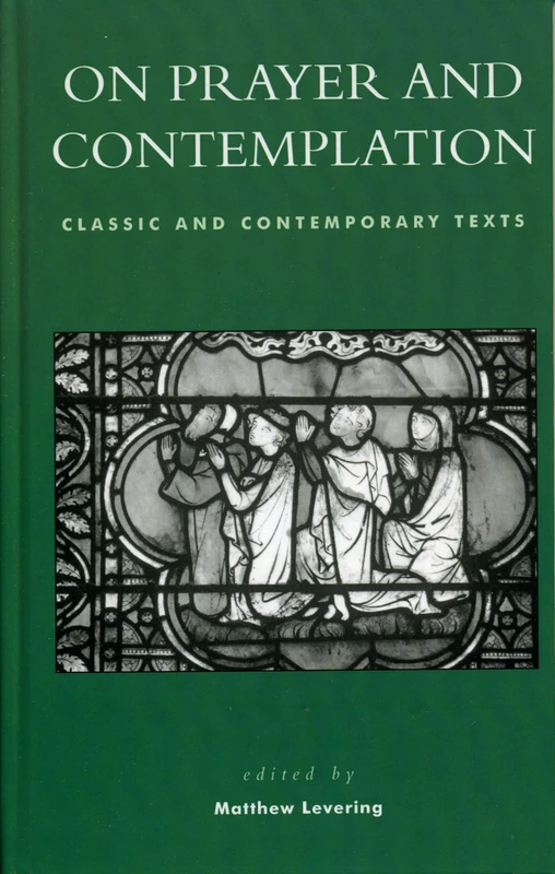 On Prayer and Contemplation: Classic and Contemporary Texts