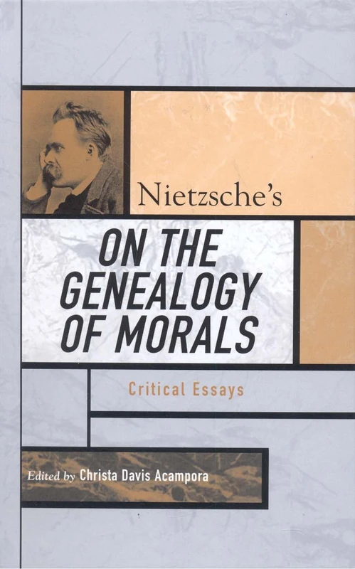 Nietzsche's on the Genealogy of Morals: Critical Essays (Critical Essays on the Classics Series)