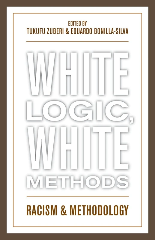 White Logic, White Methods: Racism and Methodology