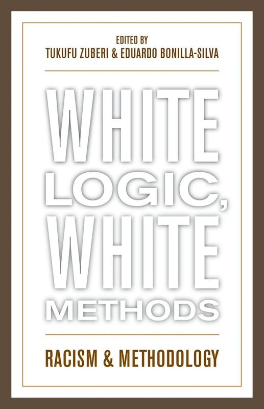 White Logic, White Methods: Racism and Methodology