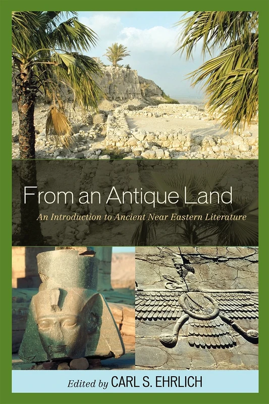 From an Antique Land: An Introduction to Ancient Near Eastern Literature