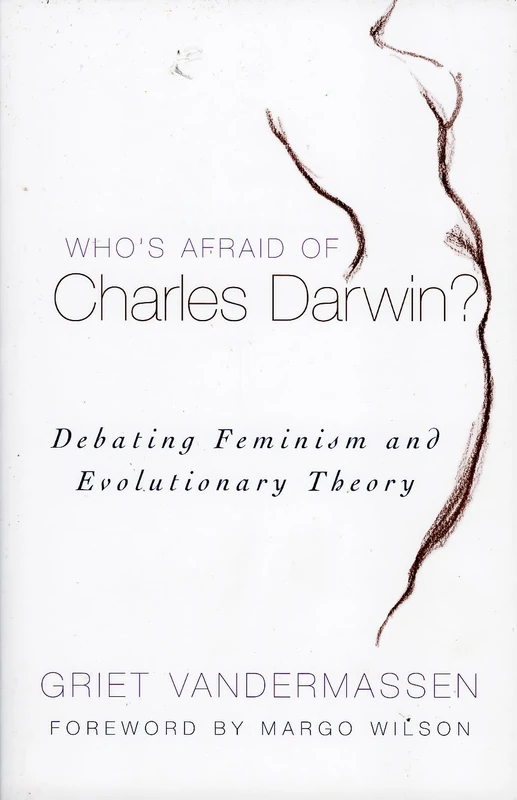 Who's Afraid of Charles Darwin?: Debating Feminism and Evolutionary Theory