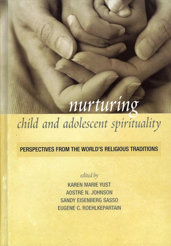 Nurturing Child and Adolescent Spirituality: Perspectives from the World's Religious Traditions