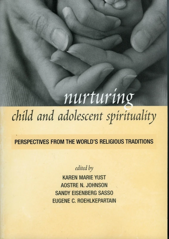 Nurturing Child and Adolescent Spirituality: Perspectives from the World's Religious Traditions