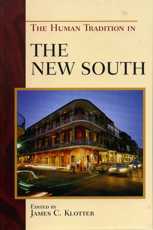The Human Tradition in the New South (The Human Tradition in America)