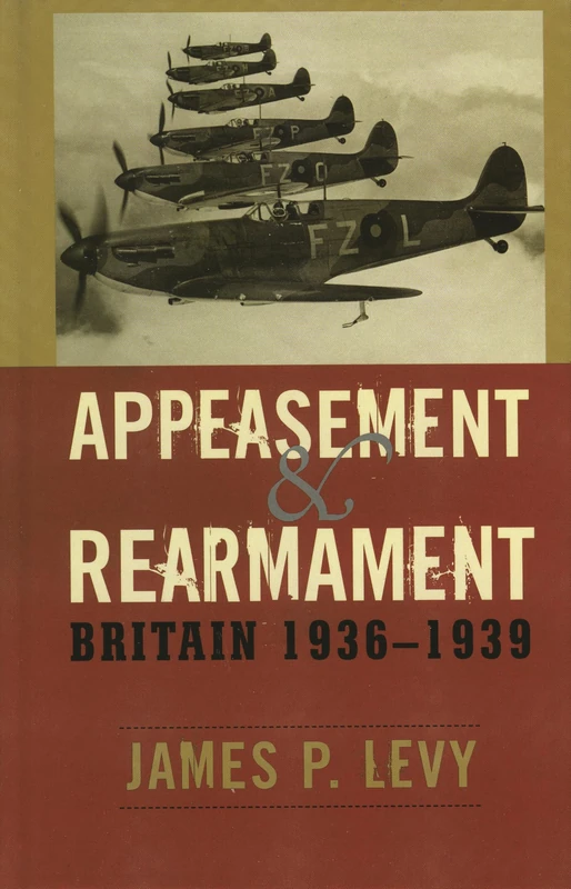 Appeasement and Rearmament: Britain, 1936-1939