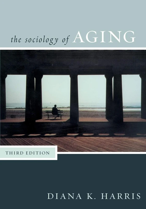 Sociology of Aging, Third Edition