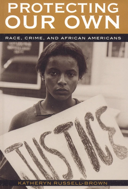 Protecting Our Own: Race, Crime, and African Americans (Perspectives on a Multiracial America)