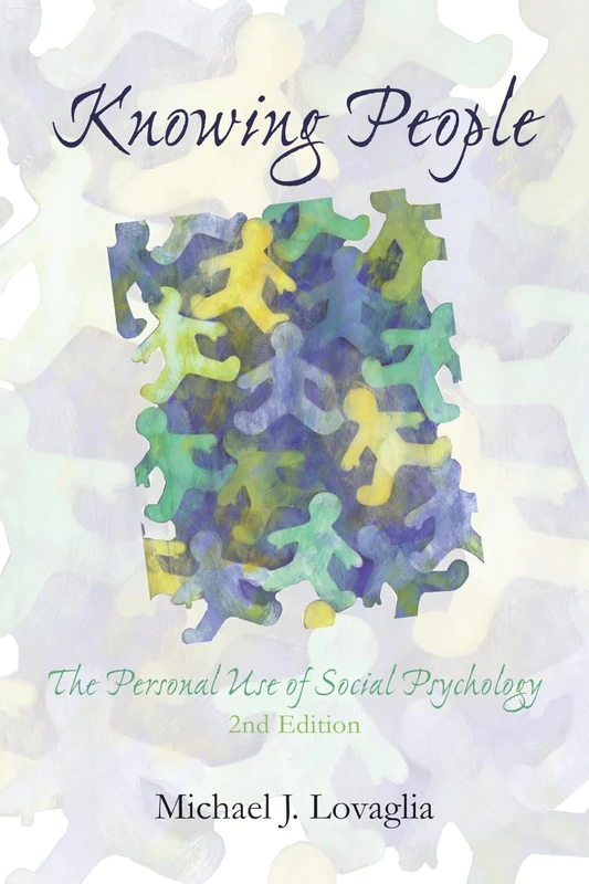 Knowing People: The Personal Use of Social Psychology