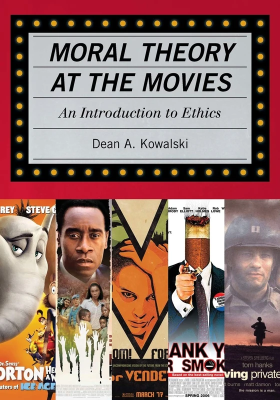 Moral Theory at the Movies: An Introduction to Ethics (Rowman Littlefield)