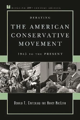 Debating the American Conservative Movement: 1945 to the Present (Debating Twentieth-Century America)