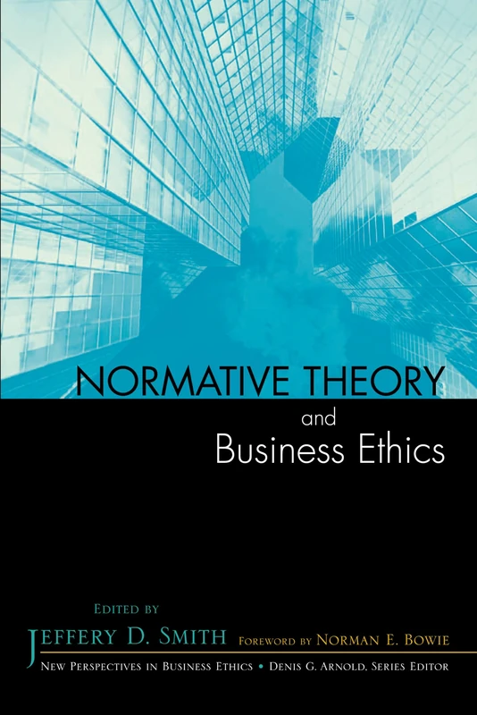 Normative Theory and Business Ethics (New Perspectives in Business Ethics)
