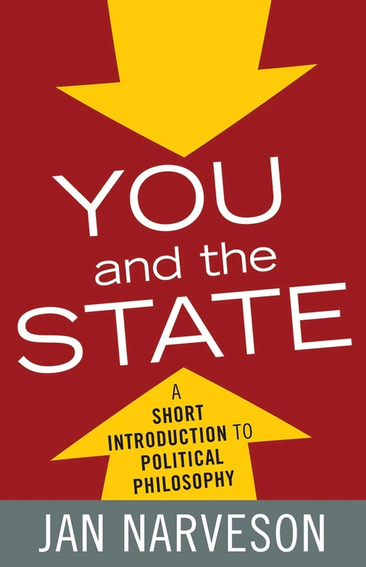 You and the State: A Short Introduction to Political Philosophy (Elements of Philosophy)
