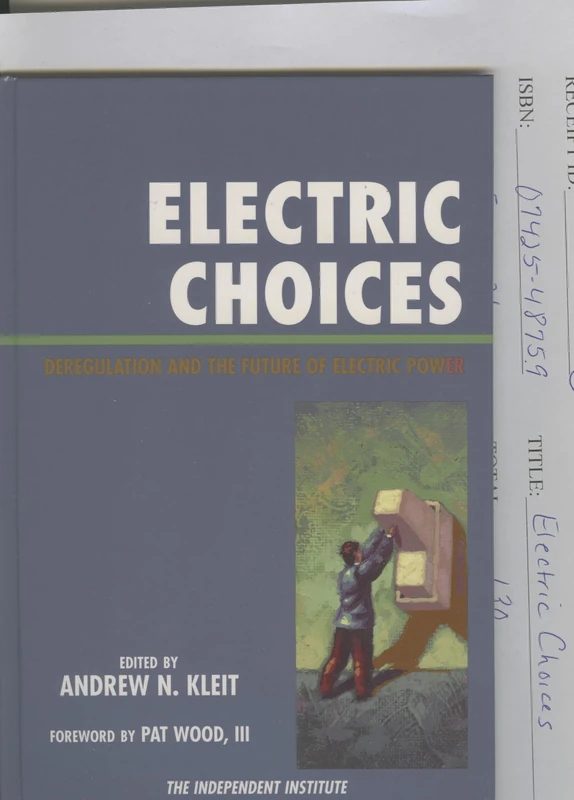 Electric Choices: Deregulation and the Future of Electric Power