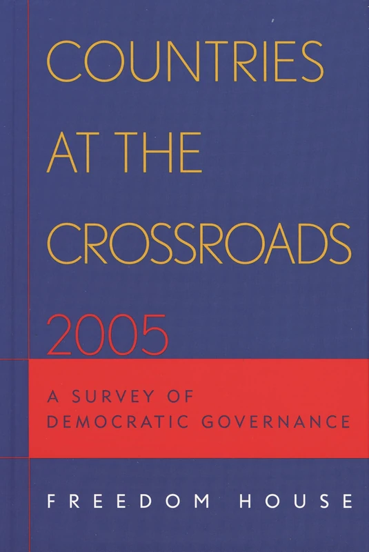 Countries at the Crossroads 2005: A Survey of Democratic Governance