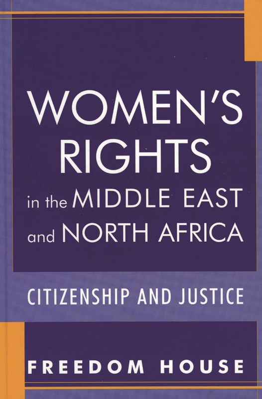 Women's Rights in the Middle East and North Africa: Citizenship and Justice (Freedom in the World)