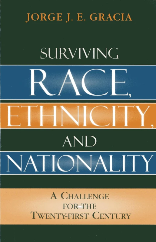 Surviving Race, Ethnicity, and Nationality: A Challenge for the 21st Century