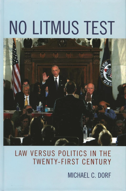 No Litmus Test: Law versus Politics in the Twenty-First Century