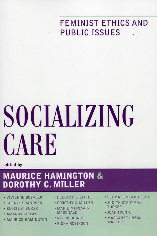 Socializing Care: Feminist Ethics and Public Issues (Feminist Constructions)