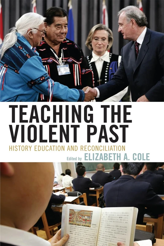 Teaching the Violent Past: History Education and Reconciliation