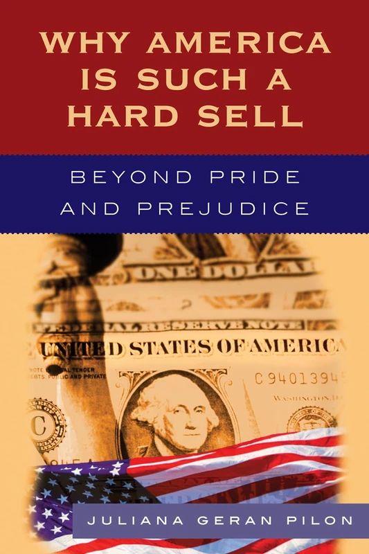 Why America Is Such a Hard Sell: Beyond Pride And Prejudice
