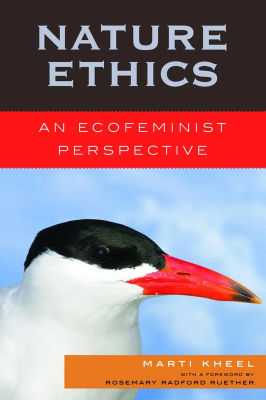 Nature Ethics: An Ecofeminist Perspective (Studies in Social, Political, & Legal Philosophy)