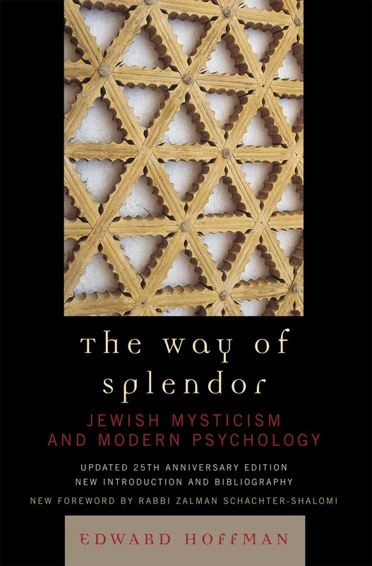 The Way of Splendor: Jewish Mysticism and Modern Psychology: Jewish Mysticism and Modern Psychology, updated 25th Anniversary Edition