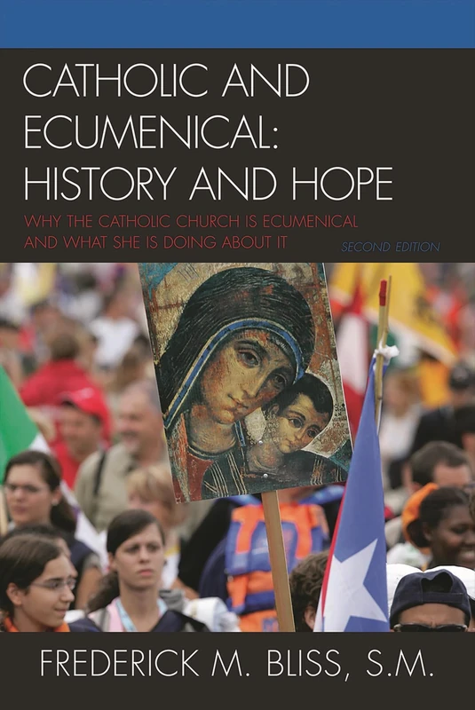 Catholic and Ecumenical: History and Hope (Sheed & Ward Books)