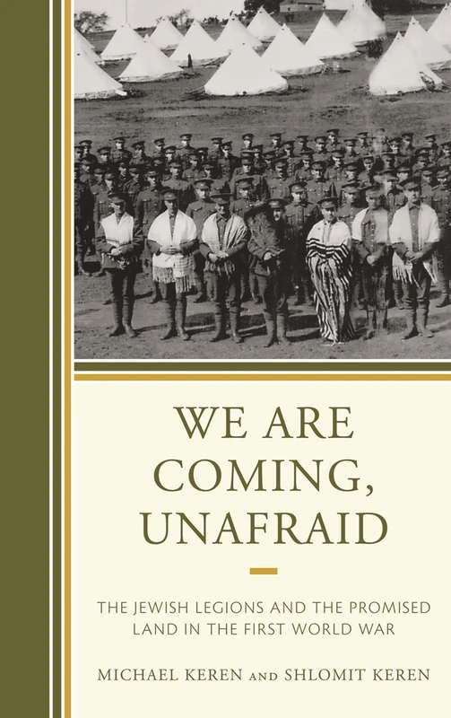 We are Coming, Unafraid: The Jewish Legions and the Promised Land in the First World War - Image 1