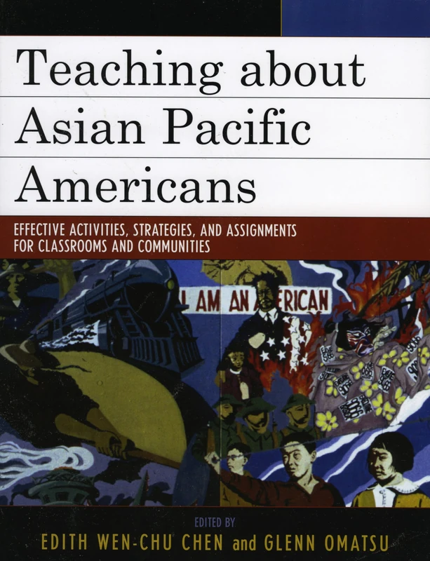 Teaching About Asian Pacific Americans: Effective Activities, Strategies, and Assignments for Classrooms and Communities: Effectiveness Activities, ... Perspectives on Asian Pacific Americans): 15