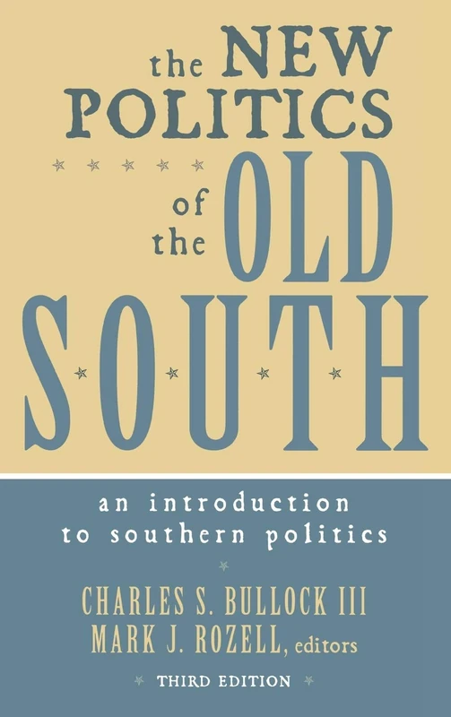 The New Politics of the Old South: An Introduction to Southern Politics