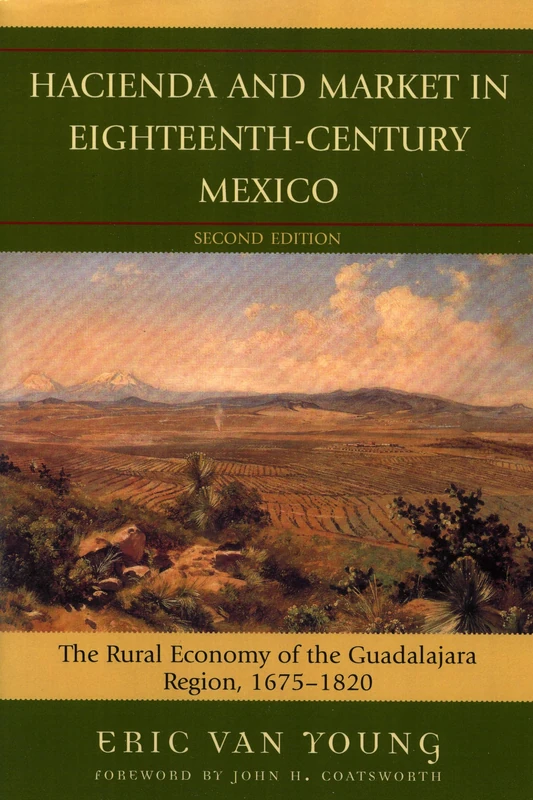 Hacienda and Market in Eighteenth-Century Mexico: The Rural Economy of the Guadalajara Region, 1675-1820 (Latin American Silhouettes)