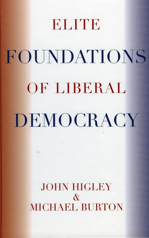 The Elite Foundations of Liberal Democracy (Elite Transformations)