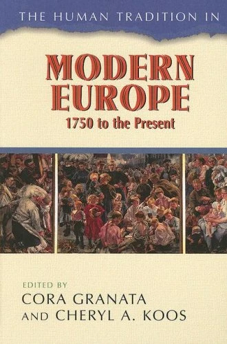 The Human Tradition in Modern Europe, 1750 to the Present (The Human Tradition around the World series)