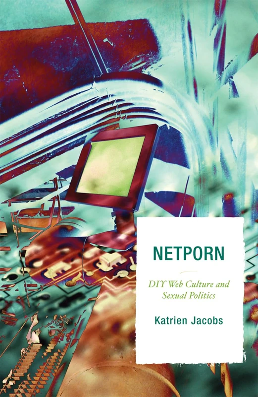 Netporn: DIY Web Culture and Sexual Politics (Critical Media Studies: Institutions, Politics, and Culture) - Image 1