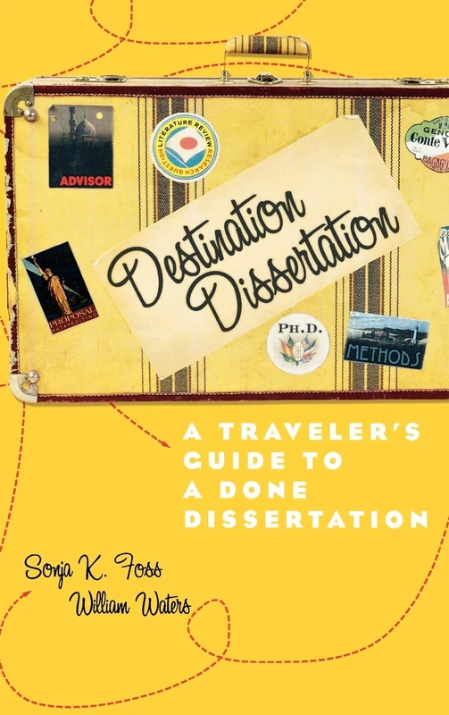 Destination Dissertation: A Traveler's Guide to a Done Dissertation