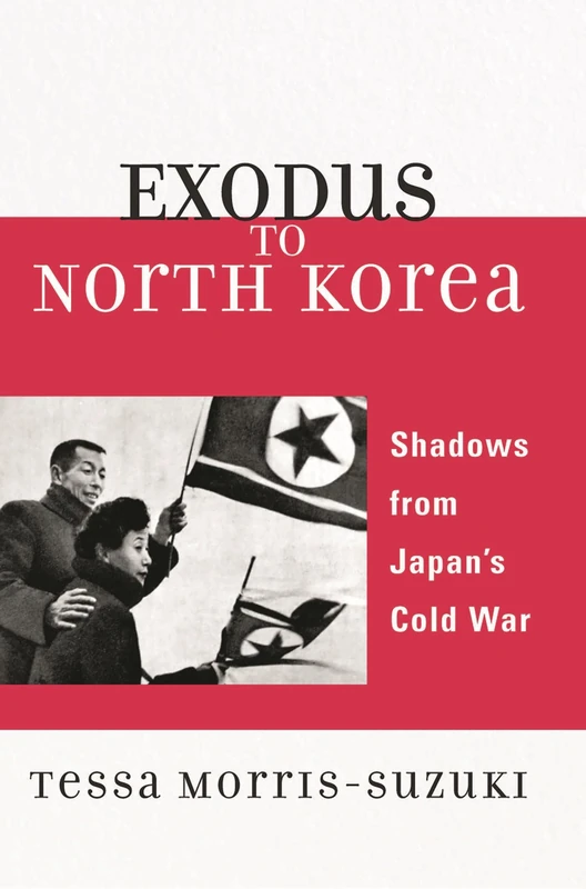 Exodus to North Korea: Shadow's from Japan's Cold War (Asian Voices)